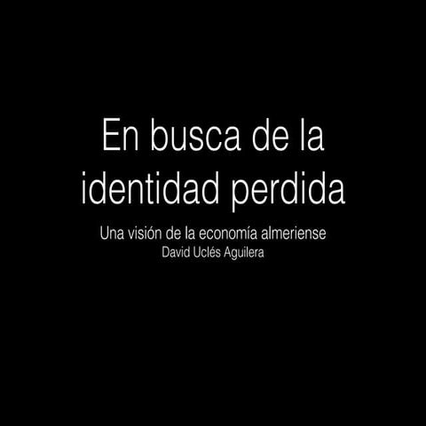 Almería: en busca de la identidad económica perdida