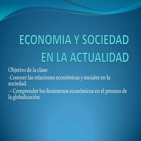 Economia y sociedad en la actualidad