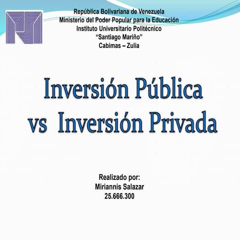 Inversión Pública vs  Inversión Privada.