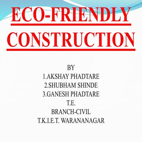 Eco-Friendly Construction By Shubham Shinde,Akshay Phadtare & Ganesh Phadtare