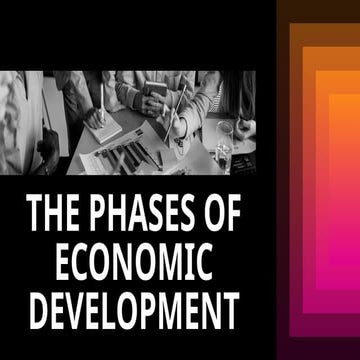 Understanding the Phases of Economic Development and Growth | PPTX