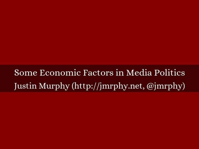 Some Economic Factors in Media Poli...