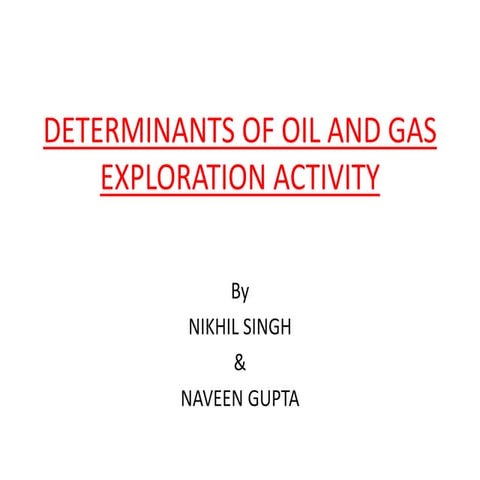 Economic &financial determinants of oil and gas