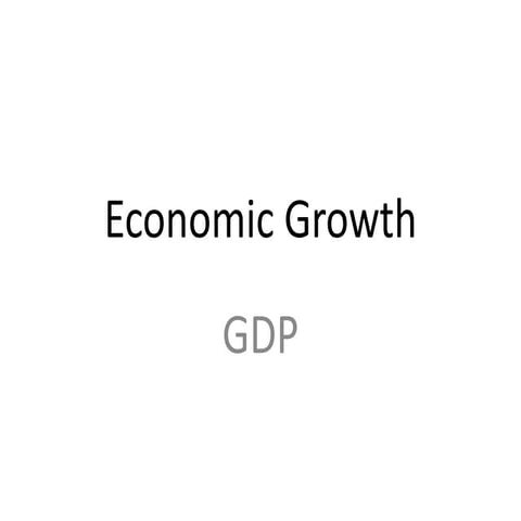Measuring Economic Growth and GDP