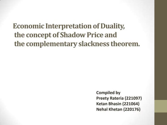 Economic interpretation of duality, shadow price and the complementary slackn...