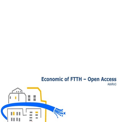 Economic of FTTH - Open Access Concept