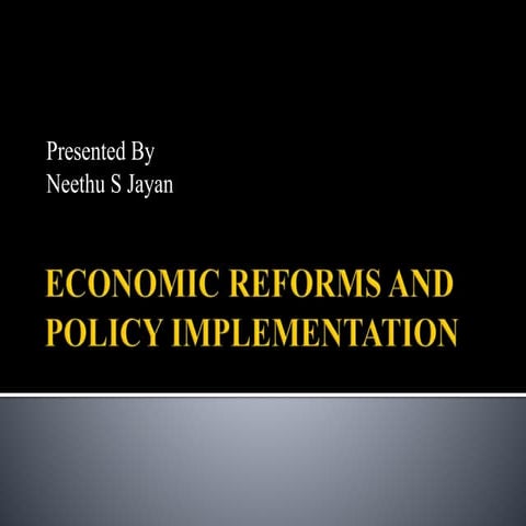 Economic Reforms and Policy Implementation