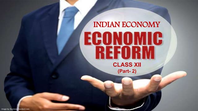 Economic reforms since 1991: Class XII - Part-2