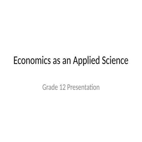 Economics_as_Applied_Science_Presentation