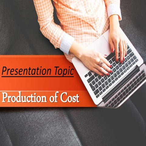 Production of Cost