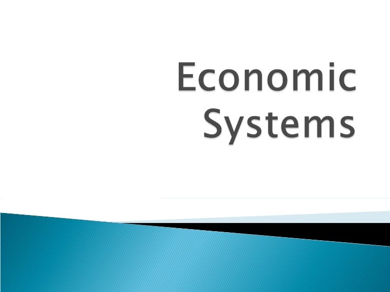 Economic Systems Advantages and disadvantages