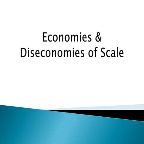 Economies & Diseconomies of Scale