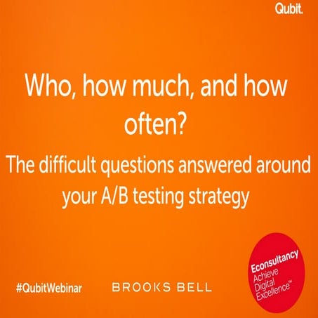 Who, how much, and how often? The difficult questions answered around your A/B testing strategy