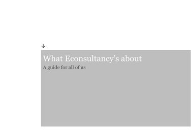 Econsultancy: What We're About