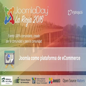 Joomla como plataforma de eCommerce - Joomla Day La Rioja 2016
