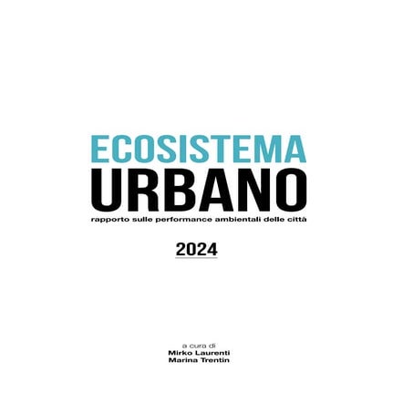 Rapporto Ecosistema Urbano 2024 sulle performance ambientali delle città