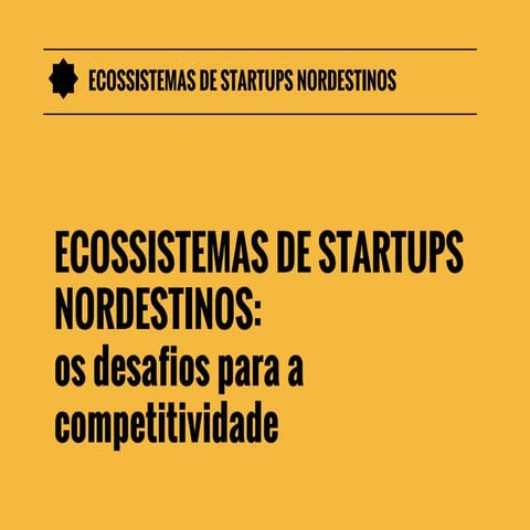 Ecossistemas de startups nordestinos  os desafios para a competitividade (2)