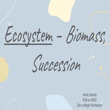 Ecosystem – Biomass, Succession 