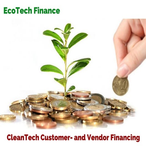 Ecotech finance - financing for CleanTech companies, customer and vendor financing