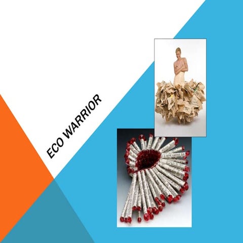 Eco warrior ideas and concepts in art and design