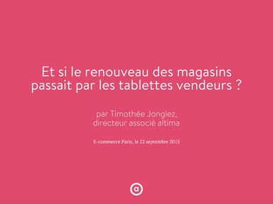 Et si le renouveau des magasins passait par les tablettes vendeurs ? (confére...
