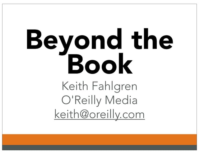Beyond the Book: Starting with the End in Mind Keith Fahlgren, Publishing Tec...
