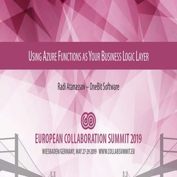 ECS19 - Radi Atanassov - Using Azure Functions as Your Business Logic Layer