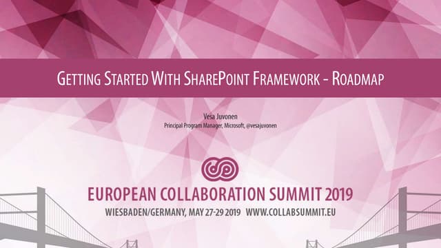 ECS19 - Vesa Juvonen - Getting Started With SharePoint Framework - Roadmap