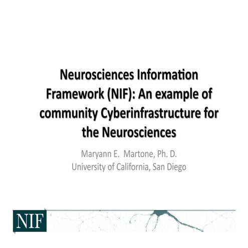 Neurosciences Information Framework (NIF): An example of community Cyberinfrastructure for the Neurosciences