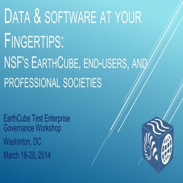 EarthCube Test Enterprise Governance Introduction at the End-Users & Professi...