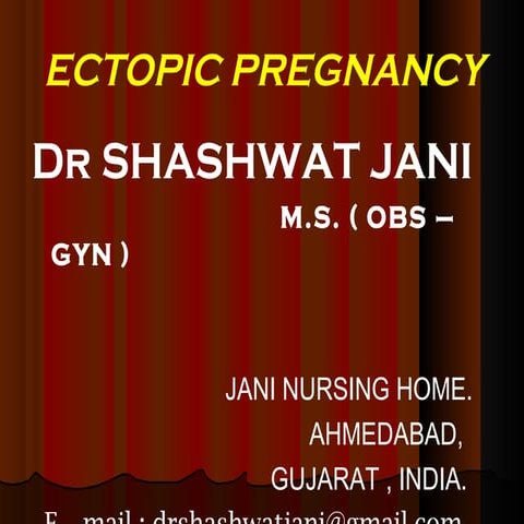 Ectopic pregnancy BY DR SHASHWAT JANI