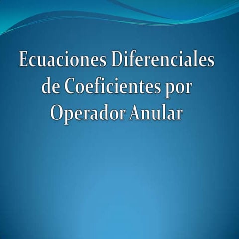Ecuaciones diferenciales de coeficientes por operador anular
