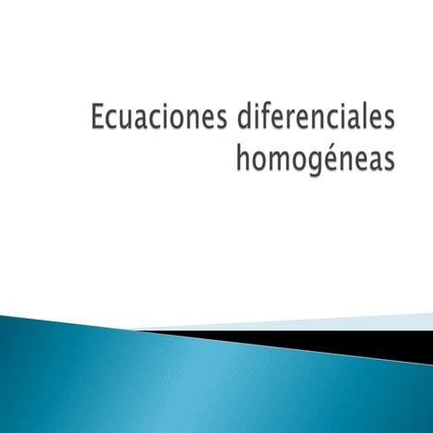 Ecuaciones diferenciales homogeneas