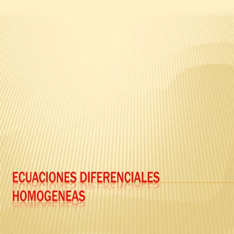 Ecuaciones diferenciales homogeneas
