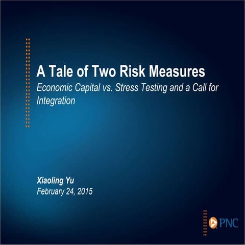 A Tale of Two Risk Measures: Economic Capital vs. Stress Testing and a Call f...