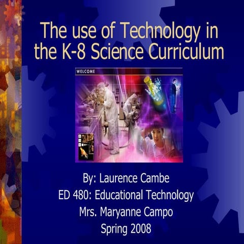 ED 480 The use of technology in the K-8 Science Curriculum