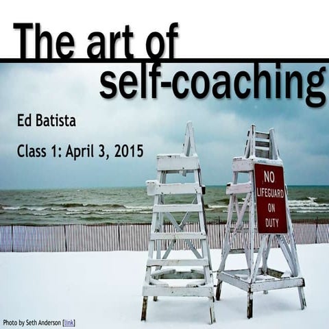 The Art of Self-Coaching @ Stanford GSB, Class 1: Beginnings