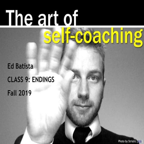  Ed Batista, The Art of Self-Coaching @StanfordGSB, Class 10: SUCCESS