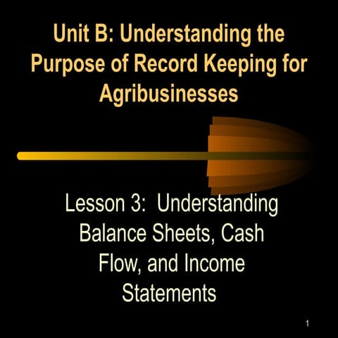 Understanding Balance Sheets, Cash Flow, Income Statements Farm Economics