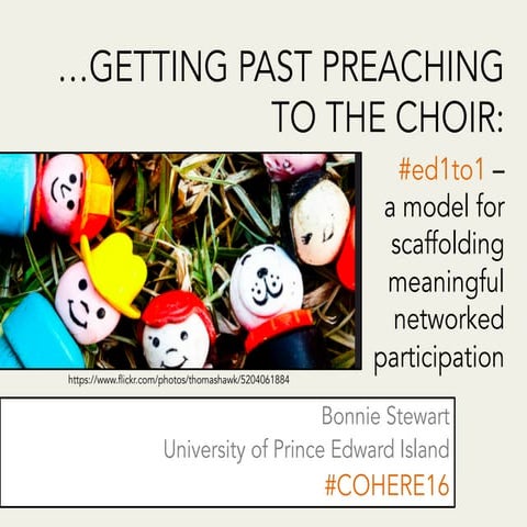 Getting Past Preaching to the Choir: #Ed1to1 as a Model for Scaffolding Meani...