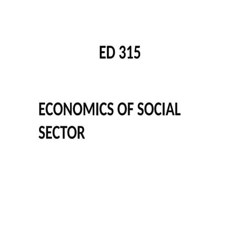 ED 315 and economics of social sector.pptx