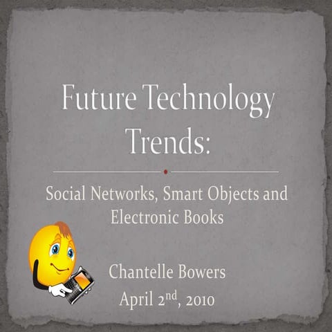 Future Technology Trends: Social Networks, Smart Objects, & Electronic Books