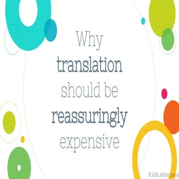 Why translation should be -reassuringly- expensive