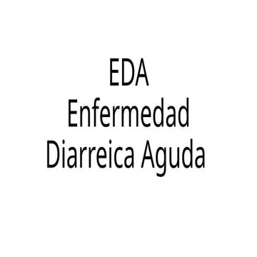 EDA ENFERMEDAD DIARREICA AGUDA EN ENFERMERIA[1].pptx