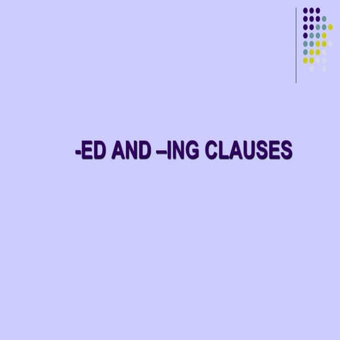 Ed and –ing clauses