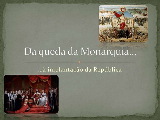 Da queda da Monarquia à Implantação...