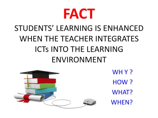 ICTs ENHANCE STUDENT LEARNING