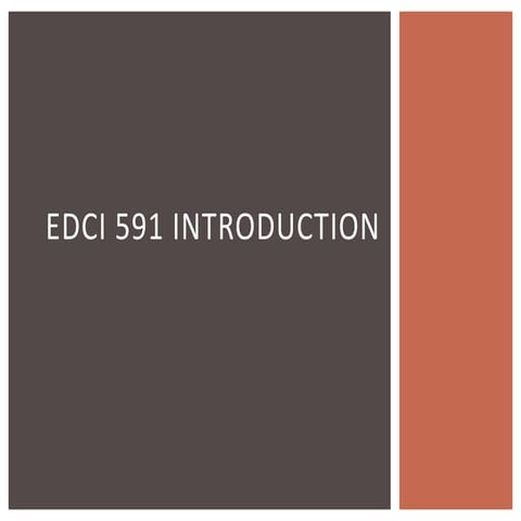 EDCI 591 Course Introduction 
