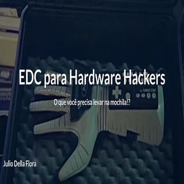 Edc para hardware hackers