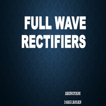 Power point presentation on Full wave rectifiers